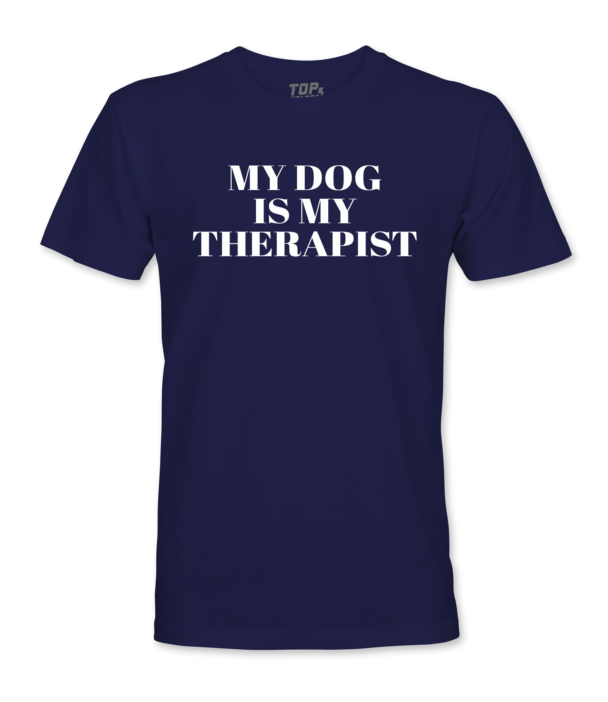 My Dog Is My Therapist T Shirt