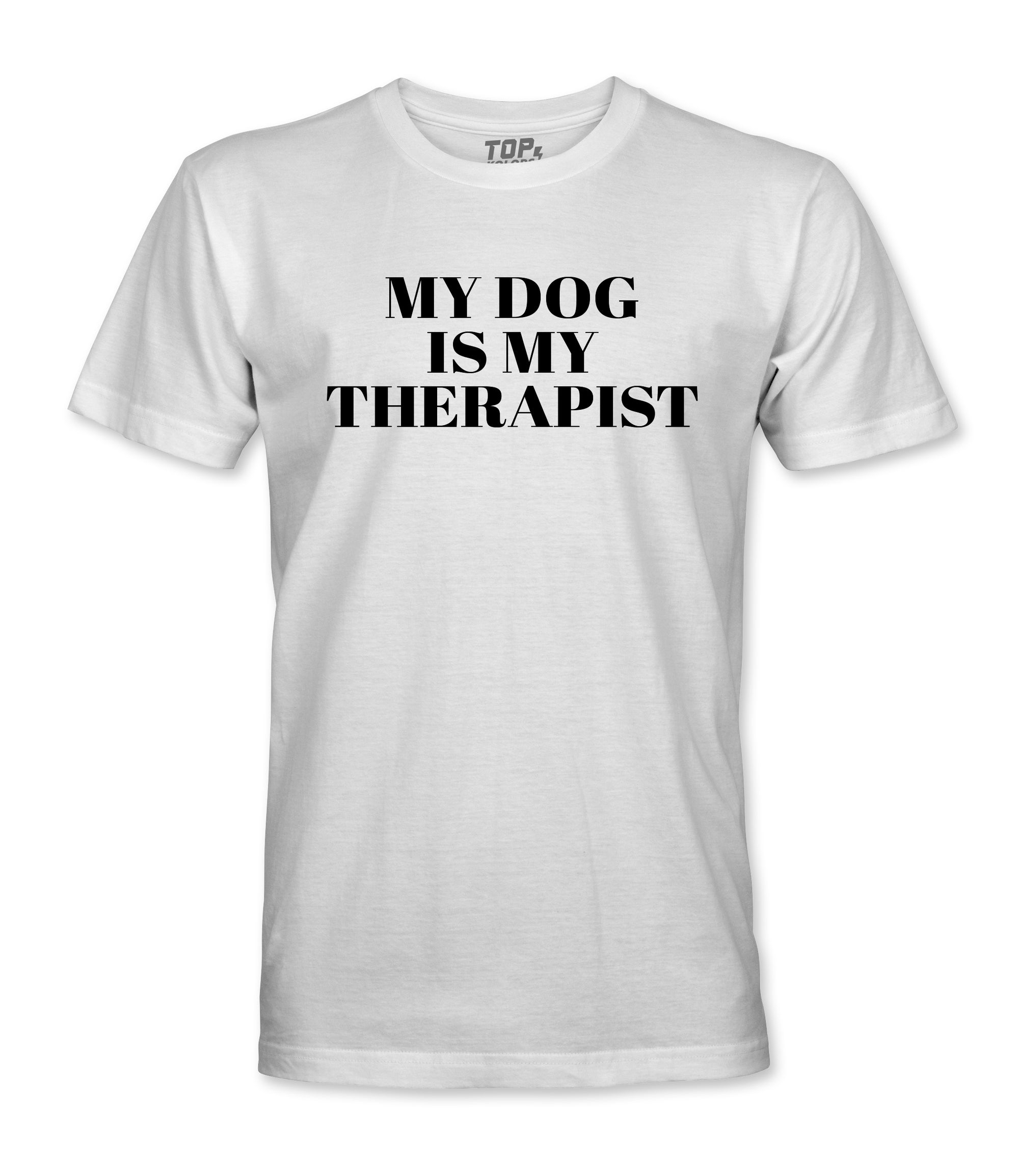 My Dog Is My Therapist T Shirt